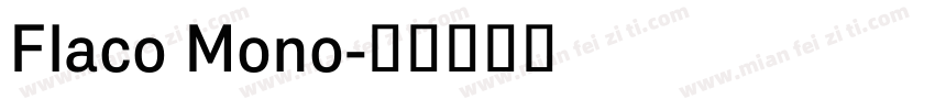Flaco Mono字体转换